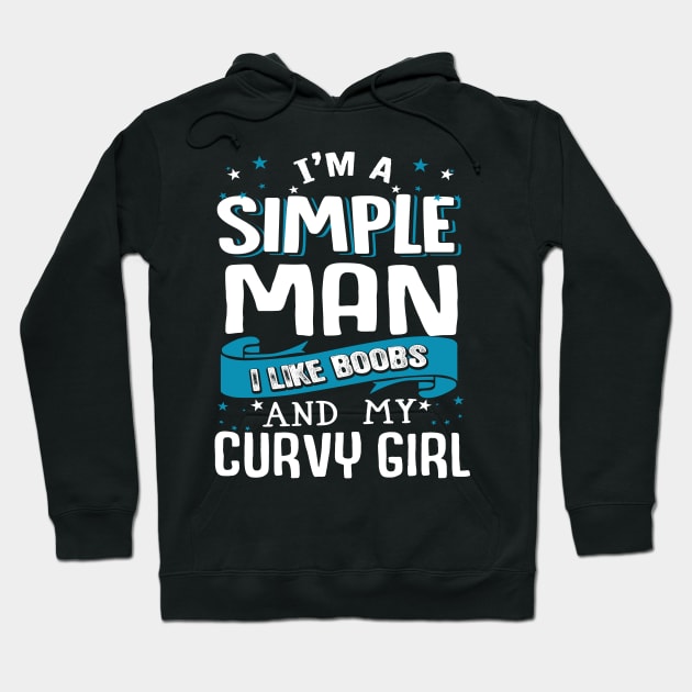 I'm a Simple man I Like Boobs and My curvy Girl Hoodie by jonetressie